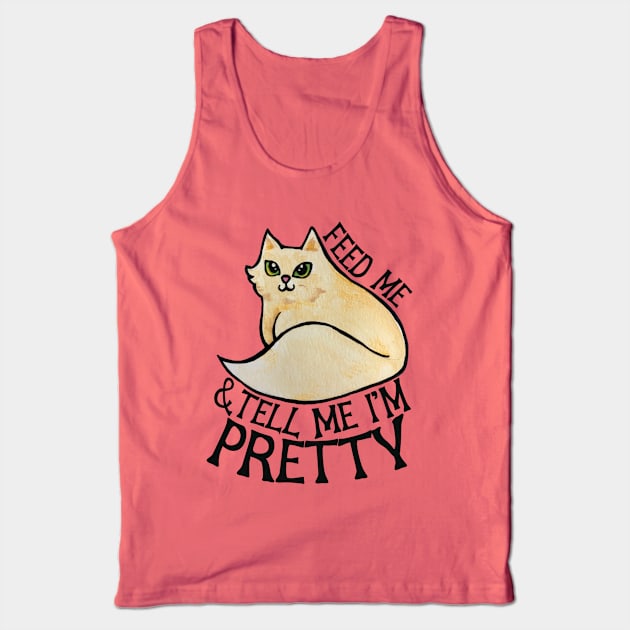 Feed me and tell me I'm pretty Tank Top by bubbsnugg